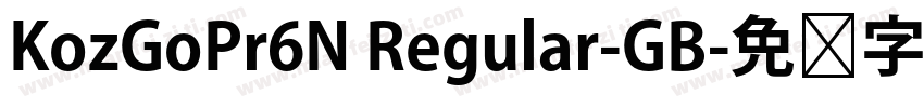 KozGoPr6N Regular-GB字体转换